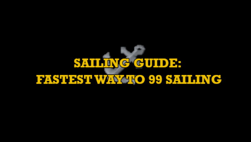 OSRS Sailing guide fastest way to 99