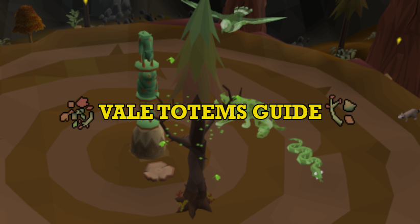 Vale Totem Guide